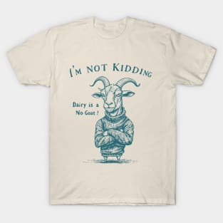 Funny Anti-Lactose Quote, Say No to Dairy, Lactose Intolerant Shirt, I'm Not Kidding Dairy is a No-Goat, I Refuse To Tolerate Lactose T-Shirt